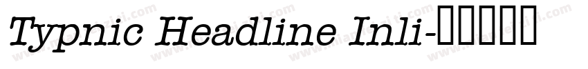 Typnic Headline Inli字体转换